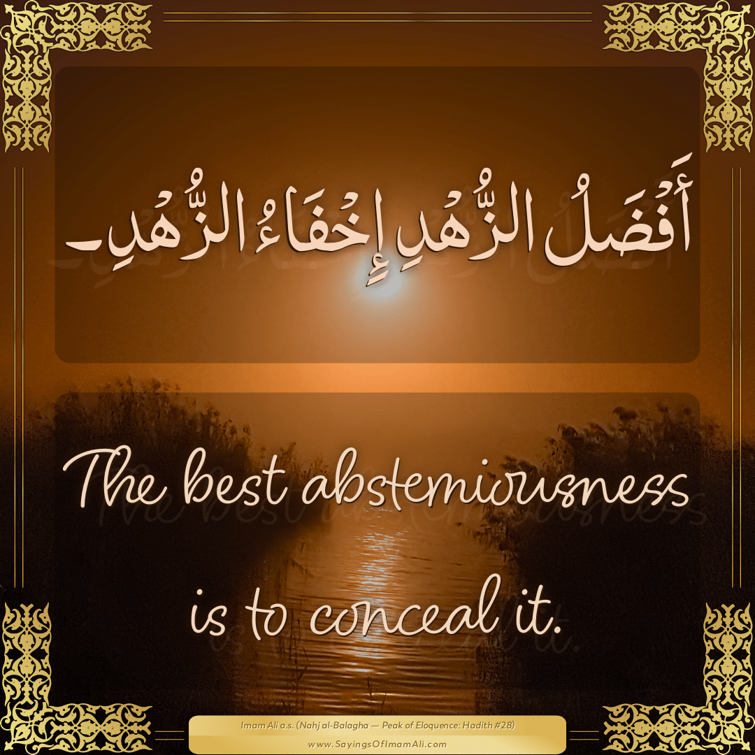 The best abstemiousness is to conceal it.